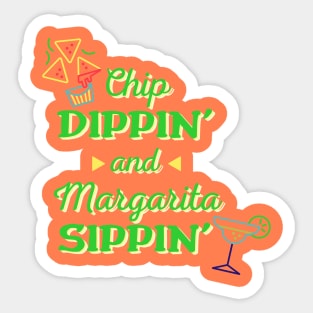 Chip Dippin' and Margarita Sippin' Sticker